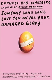 [9780525432722] Someone Who Will Love You in All Your Damaged Glory: Stories