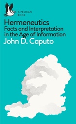 [9780241257852] Hermeneutics: Facts and Interpretation in the Age of Information