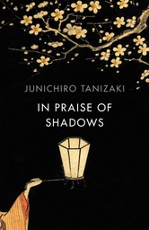 [9781784875572] In Praise Of Shadows
