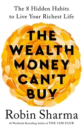 [9781846048296] The Wealth Money Can't Buy: The 8 Hidden Habits to Live Your Richest Life