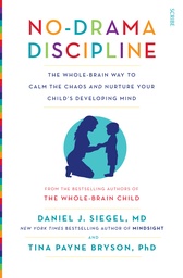 [9781922247568] No-Drama Discipline: the whole-brain way to calm the chaos and nurture your child's developing mind
