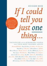 [9781782119241] If I Could Tell You Just One Thing...: Encounters with Remarkable People and Their Most Valuable Advice