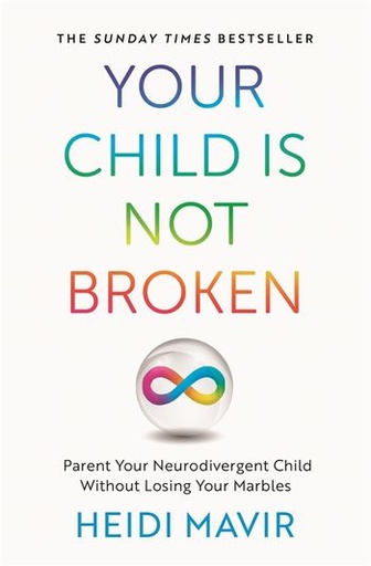 [9781035030576] Your Child is Not Broken: Parent Your Neurodivergent Child Without Losing Your Marbles