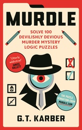 [9781800818026] Murdle: Solve 100 Devilishly Devious Murder Mystery Logic Puzzles