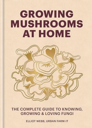 [9781804191958] Growing Mushrooms at Home