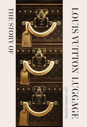[9781838612313] The Story of the Louis Vuitton Luggage