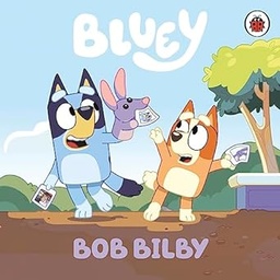 [9780241550533] Bluey: Bob Bilby
