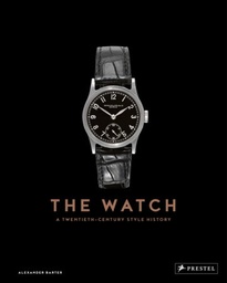 [9783791380117] The Watch: A Twentieth Century Style History