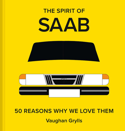 [9781849948029] The Spirit of Saab: 50 Reasons Why We Love Them