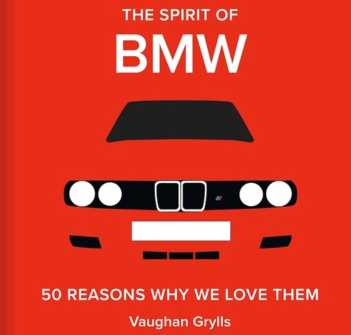 [9781849948036] The Spirit of BMW: 50 Reasons Why We Love Them