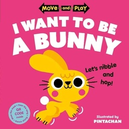 [9780192784568] Move and Play: I Want to Be a Bunny