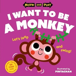 [9780192784667] Move and Play: I Want to Be a Monkey