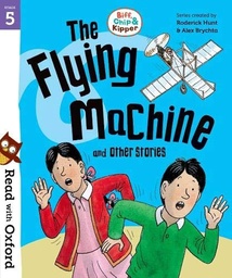 [9780192764331] Read with Oxford: Stage 5: Biff, Chip and Kipper: The Flying Machine and Other Stories