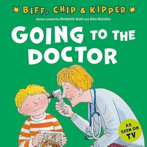 [9780192785503] Going to the Doctor (First Experiences with Biff, Chip & Kipper)