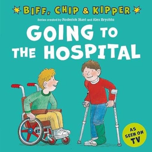 [9780192785534] Going to the Hospital (First Experiences with Biff, Chip & Kipper)