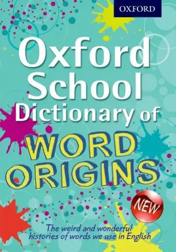 [9780192733740] Oxford School Dictionary of Word Origins