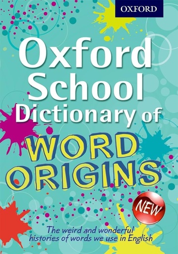 [9780192733740] Oxford School Dictionary of Word Origins