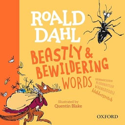 [9780192779175] Roald Dahl's Beastly and Bewildering Words 