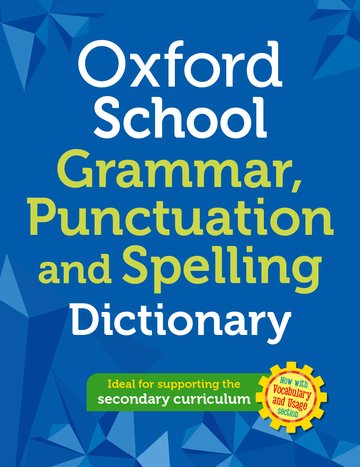 [9780192783950] Oxford School Spelling Punctuation and Grammar Dictionary