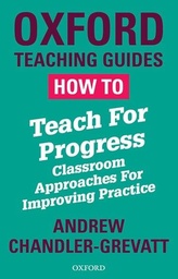 [9780198423287] How To Teach For Progress: Classroom Approaches For Improving Practice 