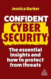 [9781398611924] Confident Cyber Security: The Essential Insights and How to Protect from Threats