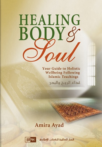 [9786035012027] HEALING BODY&SOUL(غذاء الروح والبدن)