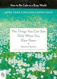 [9780593512708] The Things You Can See Only When You Slow Down: How to Be Calm in a Busy World