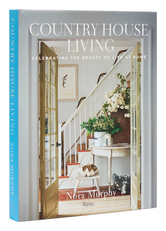 [9780847899791] Country House Living: Celebrating the Beauty of Life at Home