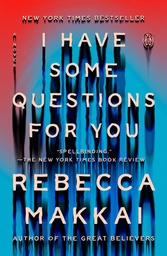 [9780593490167] I Have Some Questions for You