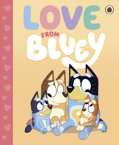 [9780241683071] Bluey: Love from Bluey