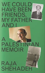 [9781788169981] We Could Have Been Friends, My Father and I: A Palestinian Memoir
