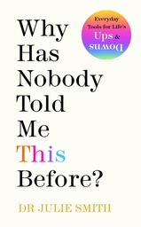 [9780241529720] Why Has Nobody Told Me This Before?