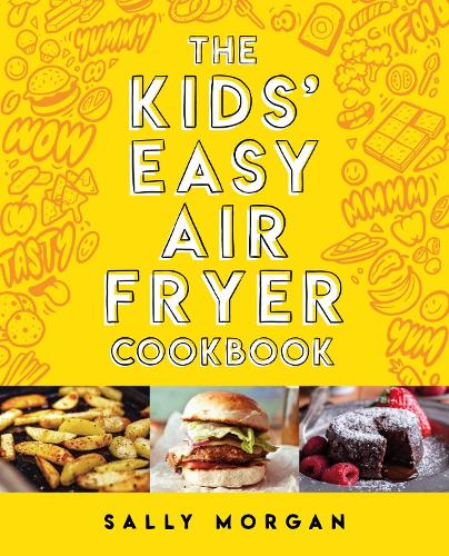 [9780702339349] The Kids' Easy Air Fryer Cookbook
