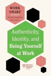 [9781647827021] Authenticity, Identity, and Being Yourself at Work