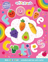 [9781805442110] Squishy Friends: Foodie Cuties