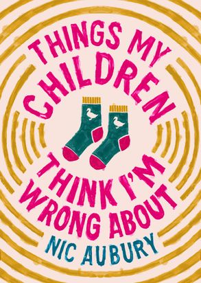 [9781835011218] Things My Children Think I'm Wrong About