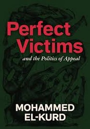 [9798888903155] Perfect Victims: And the Politics of Appeal 