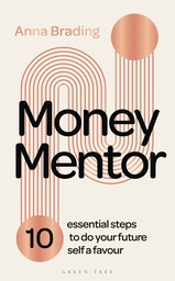 [9781399409636] Money Mentor
10 essential steps to do your future self a favour