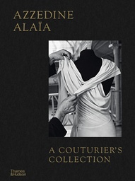 [9780500028131] Azzedine Alaïa: A Couturier's Collection