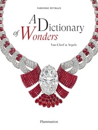 [9782080282972] A Dictionary of Wonders: Van Cleef & Arpels
