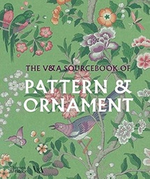 [9780500298404] The V&A Sourcebook of Pattern and Ornament