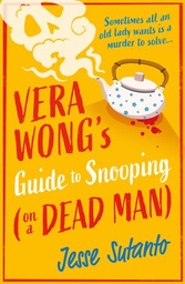 [9780008558888] The Vera Wong series (2) — VERA WONG’S GUIDE TO SNOOPING (ON A DEAD MAN)