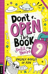[9781837250196] Don’t Open This Book Until You’re 9!