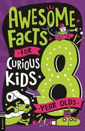 [9781780559278] Awesome Facts for Curious Kids: 8 Year Olds