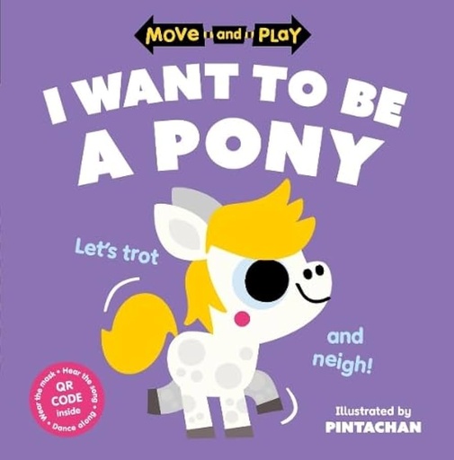 [9780192784704] Move and Play: I Want to Be a Pony