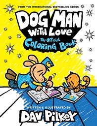 [9781339027272] Dog Man with Love: The Official Coloring Book