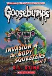 [9781546146902] Invasion of the Body Squeezers: Part 1 (Goosebumps Classics #41)