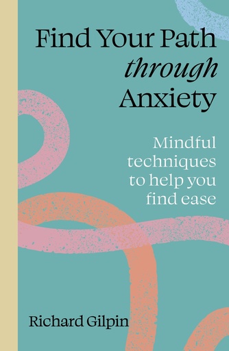 [9780711298583] Find Your Path through Anxiety