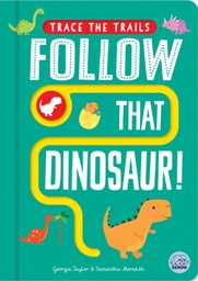 [9781917082532] FOLLOW THAT DINOSAUR!