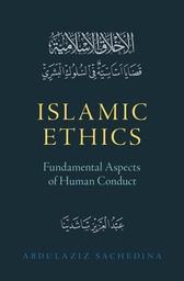 [9780197581810] Islamic Ethics Fundamental Aspects of Human Conduct (Hardback)